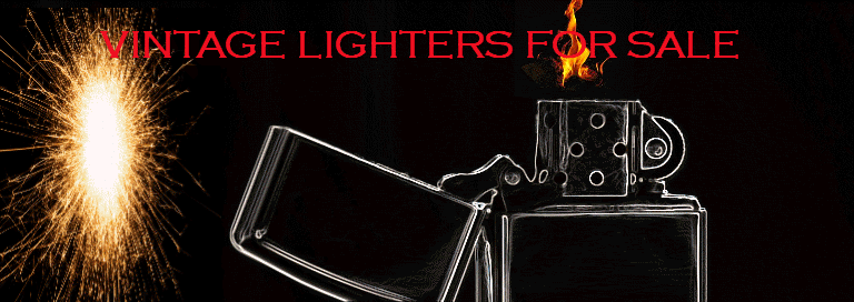 SEE MY LIGHTERS FOR SALE