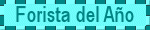 <font color=#00FFFF>Forista del Año</font> <font color=#00FFFF>Forista del Año</font>